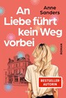 An Liebe führt kein Weg vorbei - Anne Sanders - 9783365010228