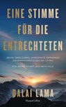 Eine Stimme für die Entrechteten. Meine über sieben Jahrzehnte währende Auseinandersetzung mit China | Für meine Heimat und mein Volk - Dalai Lama - 9783365012178