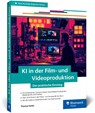 KI in der Film- und Videoproduktion - Thomas Foster - 9783367114689