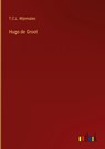 Hugo de Groot - T C L Wijnmalen - 9783368204259