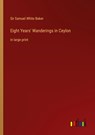 Eight Years' Wanderings in Ceylon - Samuel White Baker - 9783368316723