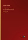 London's Underworld - Thomas Holmes - 9783368401641