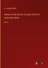 History of the Church of Jesus Christ of Latter-day Saints - Jr. Joseph Smith - 9783368906696