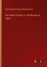 The Follies of a Day; or, The Marriage of Figaro - Pierre Augustin Caron De Beaumarchais - 9783368922740