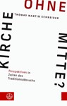 Kirche ohne Mitte? - Thomas Martin Schneider - 9783374073184