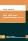 Krieg und Frieden in der Kirchengeschichte - Andreas Müller - 9783374077267
