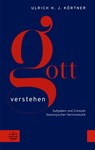 Gott verstehen - Ulrich H. J. Körtner - 9783374078790
