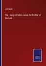 The Liturgy of Saint James, the Brother of the Lord - J M Neale - 9783375152185