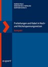 Freileitungen und Kabel in Hoch- und Höchstspannungsnetzen kompakt - Markus Palic ; Konstantin O. Papailiou ; Guntram Schultz - 9783381104833