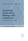 Sprachliche Kreativität in Bildungs- und Fachsprache - Kirsten Schindler ; Alexandra Lavinia Zepter - 9783381109418
