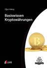 Basiswissen Kryptowährungen - Oguz Alakus - 9783381113811