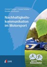 Nachhaltigkeitskommunikation im Motorsport - Christof Seeger ; Daniel Nölleke ; Anneke Wortmann - 9783381117215
