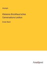 Kleineres Brockhaus'sches Conversations-Lexikon - Anonym - 9783382029111