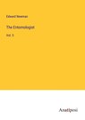 The Entomologist - Edward Newman - 9783382100407