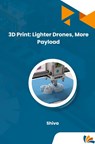3D Print: Lighter Drones, More Payload - Shiva - 9783384225535