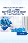 The Science of Light and Matter: Delving into the Realm of Photochemistry - Jacob - 9783384234001