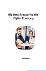 Big Data: Measuring the Digital Economy - Jemison - 9783384235879