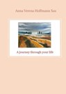 A journey through your life - Anna Verena Hoffmann Sax - 9783384239587