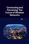 Connecting and Perceiving: The Future of Wireless Networks - Ravi - 9783384257239