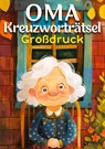 Oma's Kreuzworträtsel Großdruck ¿ Geschenk für Oma - Isamrätsel Verlag - 9783384279910