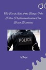 The Dark Side of the Badge: How Police Professionalization Can Breed Brutality - Navyi - 9783384283139
