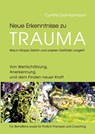 Neue Erkenntnisse zu Trauma: Was in Körper, Gehirn und unseren Gefühlen vorgeht - Cynthia Doll-Hartmann - 9783384297761