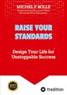 RAISE YOUR STANDARDS - Michel F. Bolle - 9783384322500
