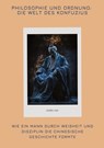 Philosophie und Ordnung: Die Welt des Konfuzius - Huì Chén - 9783384360946