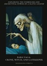 Baba Yaga: Crone, Witch, and Gatekeeper - Magdalena Zoreva - 9783384434609