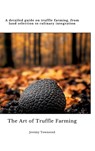 The Art of Truffle Farming - Jeremy Townsend - 9783384434715
