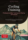 Cycling Training: Professional Bike Training and Racing Techniques - Artemis Saage - 9783384462022