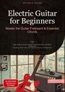 Electric Guitar for Beginners: Master the Guitar Fretboard & Essential Chords - Artemis Saage - English - 9783384485533