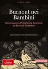 Burnout nei Bambini: Riconoscere e Prevenire la Sindrome da Burnout Scolastico - Bendis A. I. Saage - Italiano - 9783384517326