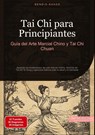 Tai Chi para Principiantes: Guía del Arte Marcial Chino y Tai Chi Chuan - Bendis A. I. Saage - Español - 9783384521408