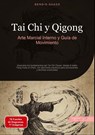 Tai Chi y Qigong: Arte Marcial Interno y Guía de Movimiento - Bendis A. I. Saage - Español - 9783384521552