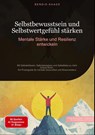 Selbstbewusstsein und Selbstwertgefühl stärken: Mentale Stärke und Resilienz entwickeln - Bendis A. I. Saage - Deutschland - 9783384524317