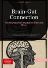 Brain-Gut Connection: The Microbiome's Impact on Brain and Body - Bendis A. I. Saage - English - 9783384526359