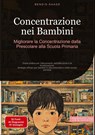 Concentrazione nei Bambini: Migliorare la Concentrazione dalla Prescolare alla Scuola Primaria - Bendis A. I. Saage - Italiano - 9783384535566