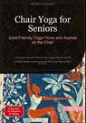 Chair Yoga for Seniors: Joint-Friendly Yoga Flows and Asanas on the Chair - Bendis A. I. Saage - English - 9783384536624