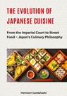 The Evolution of Japanese Cuisine - Hermann Candahashi - 9783384612229