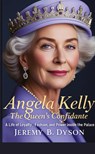 Angela Kelly: The Queen's Confidante - Jeremy B. Dyson - 9783384676153