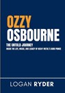 Ozzy Osbourne The Untold Journey - Logan Ryder - 9783384766816