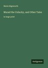 Murad the Unlucky, and Other Tales - Maria Edgeworth - 9783388063713