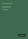 The Extra Day - Algernon Blackwood - 9783388097848