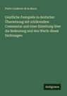 Geistliche Festspiele in deutscher Übersetzung mit erklärendem Commentar und einer Einleitung über die Bedeutung und den Werth dieser Dichtungen - Pedro Calderón De La Barca - 9783388478654