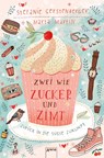 Zwei wie Zucker und Zimt. Zurück in die süße Zukunft - Marta Martin ; Stefanie Gerstenberger - 9783401510132