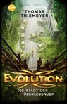 Evolution (1). Die Stadt der Überlebenden - Thomas Thiemeyer - 9783401512853