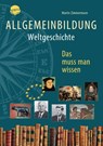 Allgemeinbildung. Weltgeschichte - Martin Zimmermann - 9783401604213