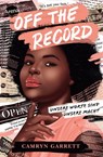 Off the Record. Unsere Worte sind unsere Macht - Camryn Garrett - 9783401606453