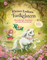 Kleines Einhorn Funkelstern. Bezaubernde Abenteuer aus dem Wunschwald - Mila Berg - 9783401719894